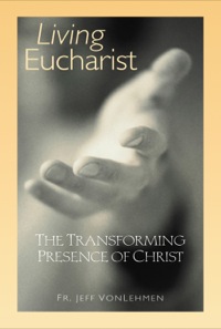 Cover image: Living Eucharist: The Transforming Presence of Christ