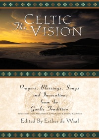 Imagen de portada: The Celtic Vision: Prayers, Blessings, Songs, and Invocations from the Gaelic Tradition
