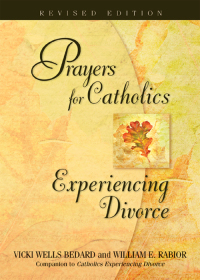Omslagafbeelding: Prayers for Catholics Experiencing Divorce 9780764811562