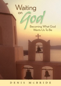 Cover image: Waiting on God: Becoming What God Wants Us To Be