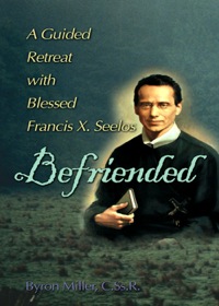 Imagen de portada: Befriended: A Guided Retreat with Blessed Francis X. Seelos