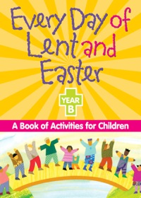 Imagen de portada: Every Day of Lent and Easter, Year B 9780764813962
