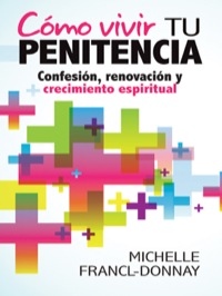Imagen de portada: Cómo vivir tu penitencia: Confesión, renovación y crecimiento espiritual