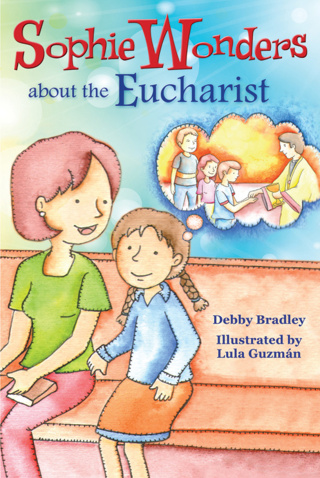 Omslagafbeelding: Sophie Wonders About Eucharist 9780764823398