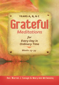 صورة الغلاف: Grateful Meditations for Every Day in Ordinary Time 1st edition 9780764821448