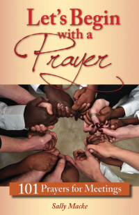 Omslagafbeelding: Let's Begin with a Prayer 9780764822124