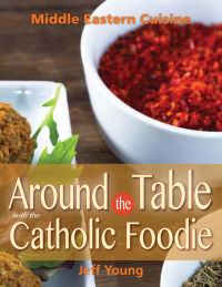 表紙画像: Around the Table With the Catholic Foodie 1st edition 9780764825293