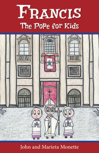 Cover image: Francis, the Pope for Kids 9780764870330