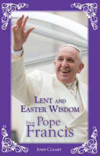 Cover image: Lent Easter Wisdom from Pope Francis 9780764826474