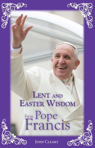 Titelbild: Lent Easter Wisdom from Pope Francis 9780764826474
