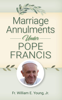 Omslagafbeelding: Marriage Annulments Under Pope Francis 9780764871771