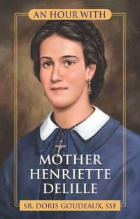 Cover image: An Hour With Mother Henriette Delille 9780764828294
