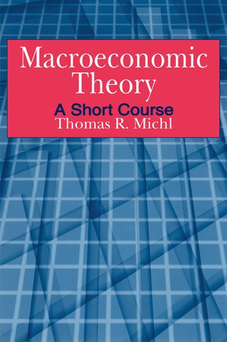 Cover image: Macroeconomic Theory: A Short Course 9780765611413