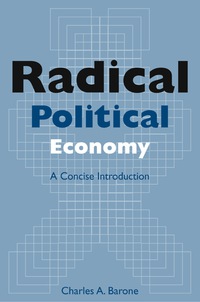 Cover image: Radical Political Economy: A Concise Introduction 9780765613646