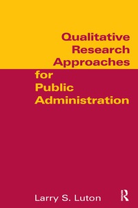 Cover image: Qualitative Research Approaches for Public Administration 9780765616869