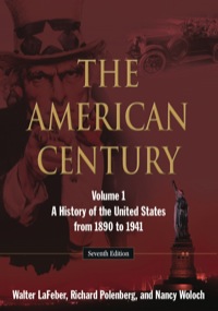 Cover image: The American Century: Volume 1: A History of the United States from 1890 to 1941 7th edition 9780765640444