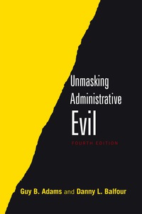 Cover image: Unmasking Administrative Evil 4th edition 9780765642905