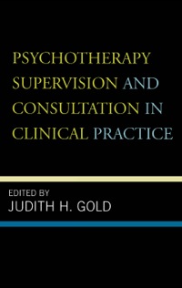 Cover image: Psychotherapy Supervision and Consultation in Clinical Practice 9780765704009