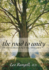 Cover image: The Road to Unity in Psychoanalytic Theory 9780765705129