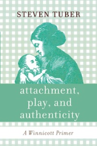 Cover image: Attachment, Play, and Authenticity 9780765705426
