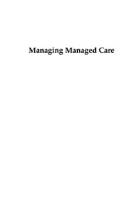 Cover image: Managing Managed Care 9780765705761