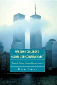 Imagen de portada: Handling Children's Aggression Constructively 9780765706874