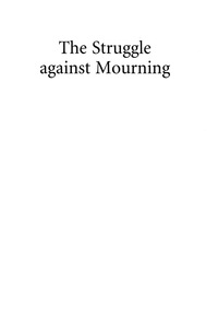 Cover image: The Struggle Against Mourning 9780765705075