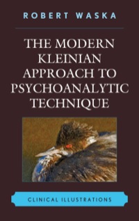 Cover image: The Modern Kleinian Approach to Psychoanalytic Technique 9780765707840