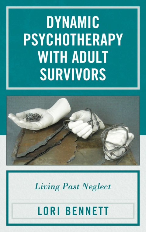Dynamic Psychotherapy with Adult Survivors: Living Past Neglect - FULL INSTANT DOWNLOAD | PDF DOCX EPUB