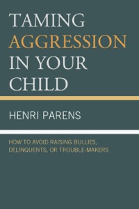 Omslagafbeelding: Taming Aggression in Your Child 9780765708960