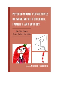 Imagen de portada: Psychodynamic Perspectives on Working with Children, Families, and Schools 9780765709219