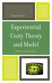 表紙画像: Experiential Unity Theory and Model 9780765709295