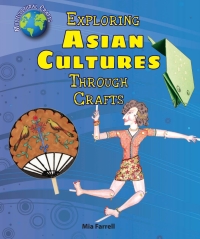 Cover image: Exploring Asian Cultures Through Crafts 9780766067738