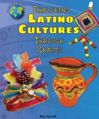 Omslagafbeelding: Exploring Latino Cultures Through Crafts 9780766067776