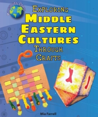 Omslagafbeelding: Exploring Middle Eastern Cultures Through Crafts 9780766067813
