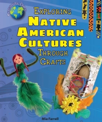 Omslagafbeelding: Exploring Native American Cultures Through Crafts 9780766067851