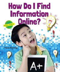 صورة الغلاف: How Do I Find Information Online? 9780766068377