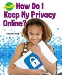 Cover image: How Do I Keep My Privacy Online? 9780766068414