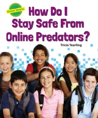صورة الغلاف: How Do I Stay Safe from Online Predators? 9780766068537
