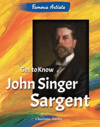 Cover image: Get to Know John Singer Sargent