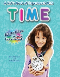 表紙画像: A Kid's Book of Experiments with Time