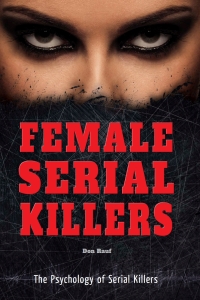 表紙画像: Female Serial Killers