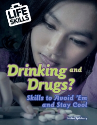 Cover image: Drinking and Drugs?: Skills to Avoid ’Em and Stay Cool