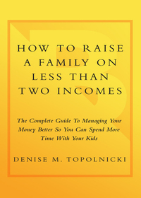 Cover image: How to Raise a Family on Less Than Two Incomes 9780767905657