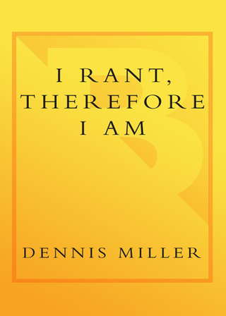 Cover image: I Rant, Therefore I Am 9780767905756
