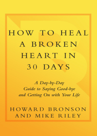 Cover image: How to Heal a Broken Heart in 30 Days 9780767909082