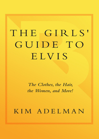 Cover image: The Girls' Guide to Elvis 9780767911887