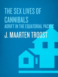 Cover image: The Sex Lives of Cannibals 9780767915304