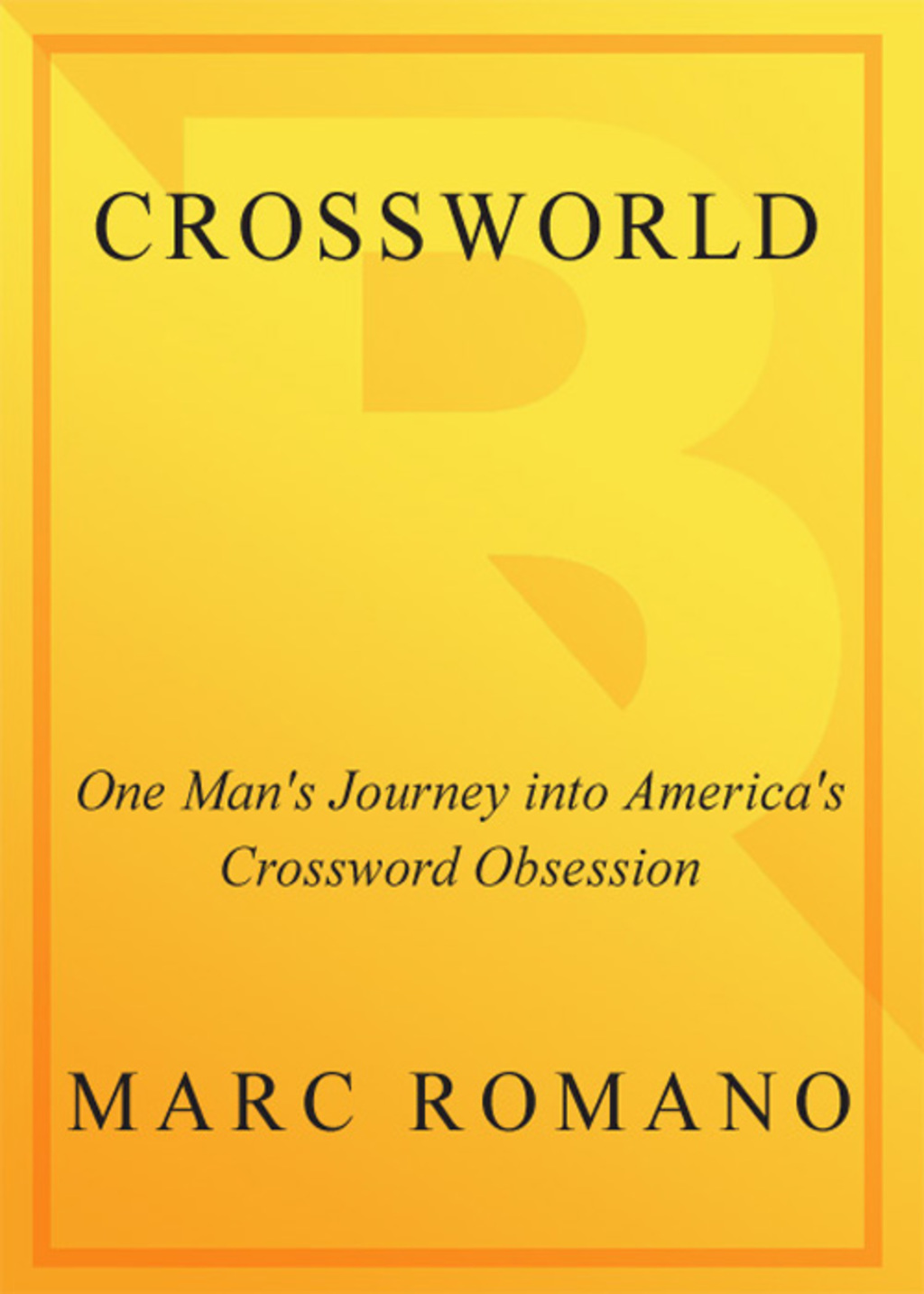 Crossworld One Man’s Journey into America’s Crossword Obsession