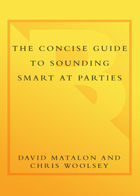 Cover image: The Concise Guide to Sounding Smart at Parties 9780767922999